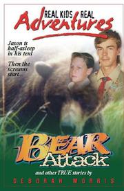 Cover of: Bear Attack (Real Kids Real Adventures) | Deborah Morris