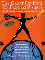 Cover of: The Great Big Book of Process Visuals (Or, Give Me A Double Axis Chart and I Can Rule the World)