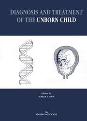 Cover of: Diagnosis and Treatment of the Unborn Child | Maria I. Blanton