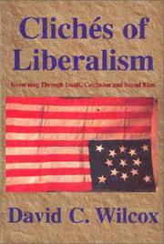 Cover of: Clichés of liberalism: governing through insult, confusion, and sound bites