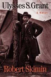 Cover of: Ulysses S. Grant: a novel