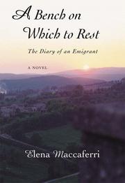 Cover of: A bench on which to rest: the diary of an emigrant : a novel