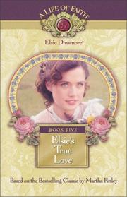 Cover of: Elsie's true love by based on the beloved books by Martha Finley.