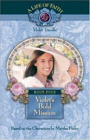 Cover of: Violet's Bold Mission, Book 4 (Life of Faith®: Violet Travilla Series, A)