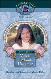 Cover of: Violet's Defiant Daughter (Life of Faith®: Violet Travilla Series, A)