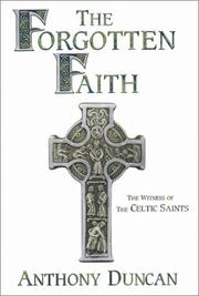 Cover of: The Forgotten Faith: the witness of the Celtic Saints