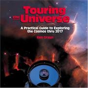 Cover of: Touring the universe: a practical guide to exploring the cosmos thru 2017