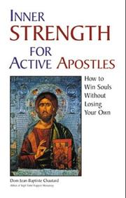 Cover of: Inner Strength for Active Apostles by Jean-Baptiste Chautard