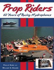 Cover of: Prop Riders: 60 Years of Racing Hydroplanes