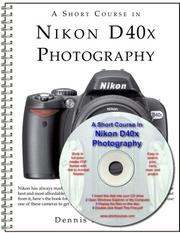 Cover of: A Short Course in Nikon D40x Photography book/ebook | Dennis Curtin