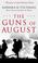 Cover of: The Guns of August