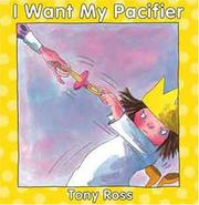 Cover of: I Want My Pacifier (Little Princess Books) by Tony Ross