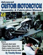 Cover of: Advanced Custom Motorcycle Assembly & Fabrication Manual by Timothy Remus