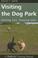 Cover of: Visiting the Dog Park