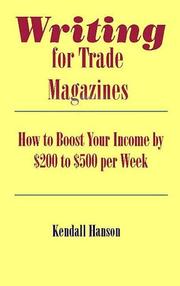Cover of: Writing for Trade Magazines: How to Boost Your Income by $200 to $500 per Week