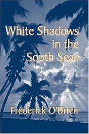 White Shadows in the South Seas by Frederick O'Brien