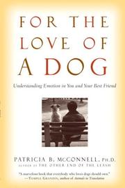 Cover of: For the Love of a Dog: Understanding Emotion in You and Your Best Friend