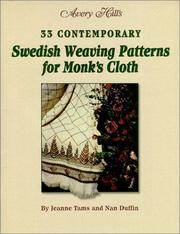 Cover of: 33 Contemporary Swedish Weaving Patterns for Monk's Cloth by Jeanne Tams, Nan Duffin, Jeanne Tams, Nan Duffin