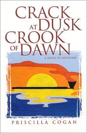 Crack at dusk, crook of dawn by Priscilla Cogan