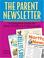Cover of: The Parent Newsletter