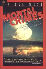 Cover of: Mortal Crimes: The Greatest Theft in History by Nigel West, Nigel West