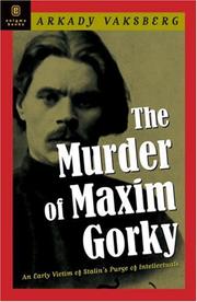 Cover of: Murder of Maxim Gorky: An Early Victim of Stalin's Purge of Intellectuals