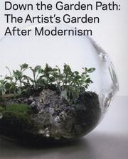 Cover of: Down the Garden Path: The Artist's Garden After Modernism