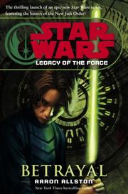 Cover of: Betrayal (Star Wars: Legacy of the Force, Book 1) by Aaron Allston