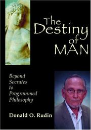 Cover of: The destiny of man: beyond Socrates, Plato, and Aristotle to scientific philosophy