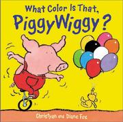 Cover of: What color is that, Piggywiggy? by Christyan Fox
