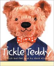 Cover of: Tickle teddy: a touch and feel book