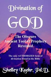 Cover of: Divination of God: The Obscure Ancient Tool of Prophecy Revealed