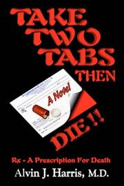 Take Two Tabs Then Die by Alvin, J Harris