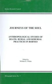 Cover of: Journeys of the Soul, Anthropological Studies of Death, Burial and Reburial Practices in Borneo (Borneo Research Council Monograph Series) by William D. Wilder