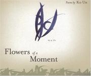 Cover of: Flowers of a Moment (Lannan Translation Selection Series)