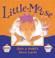 Cover of: Little Mouse has a party | Steve Lavis