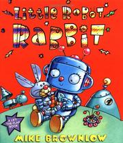 Cover of: Little Robot Rabbit: A Lift-the-Flap Book