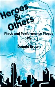 Cover of: Heroes and others: plays and performance pieces