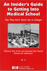 An Insider's Guide to Getting into Medical School by Dr. X.