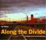 Cover of: Along the Divide: Photographs of the Dan Ryan Expressway (Center Books on Chicago and Environs)