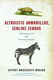 Cover of: Altruistic Armadillos, Zenlike Zebras: A Menagerie of 100 Favorite Animals