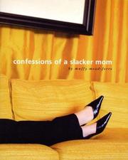 Confessions of a slacker mom by Muffy Mead-Ferro