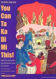 Cover of: You Can Ta Ka Di Mi This! Improve And Expand Your Rhythmic Sense and Precision by Todd Isler