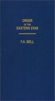 Cover of: Order of the Eastern Star by F. A. Bell, F. A. Bell