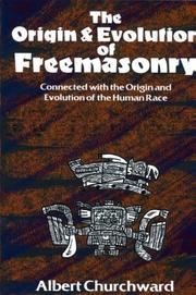 Cover of: The Origin and Evolution of Freemasonry by Albert Churchward, Albert Churchward