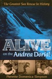 Cover of: Alive on the Andrea Doria! The Greatest Sea Rescue in History by Pierette Domenica Simpson, Pierette Domenica Simpson