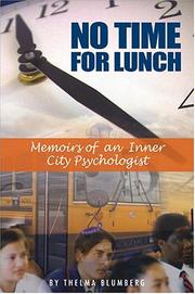 Cover of: No time for lunch: memoirs of a inner city psychologist