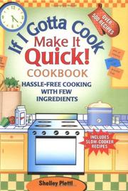 If I Gotta Cook - Make It Quick by Shelly Plettl