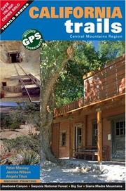 Cover of: California Trails Central Mountains Region by Peter Massey, Jeanne Wilson, Angela Titus