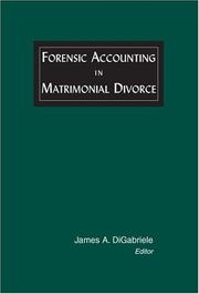 Cover of: Forensic Accounting in Matrimonial Divorce | James A. DiGabriele